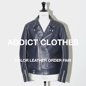 ADDICT CLOTHES / COLOR LEATHER ORDER FAIR at Dice&Dice 5.18.Fri - 5.20.Sun