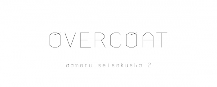 OVERCOAT by oomaru seisakusho 2, inc