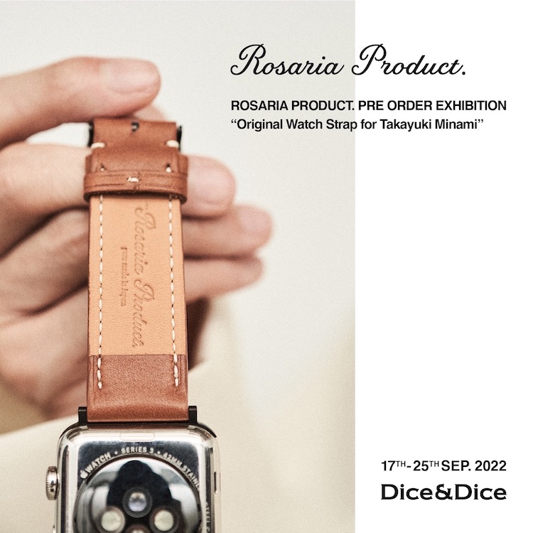 ROSARIA PRODUCT. PRE ORDER EXHIBITION “Original Watch Strap for Takayuki Minami”