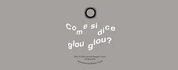 Dice&Dice special Summer Cuvée  Produced by baloriginal and Human Nature