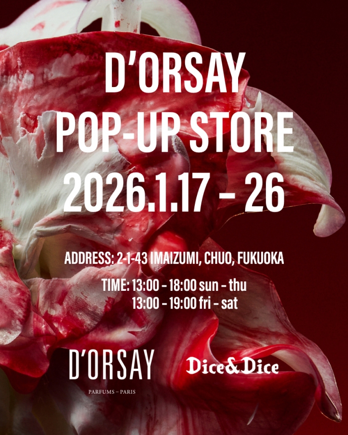 D'ORSAY POP-UP STORE at Dice&Dice