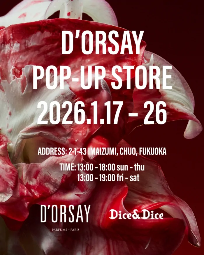 D'ORSAY POP-UP STORE at Dice&Dice